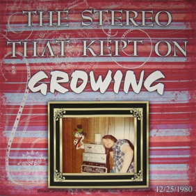 049 The Stereo That Kept On GROWING.jpg